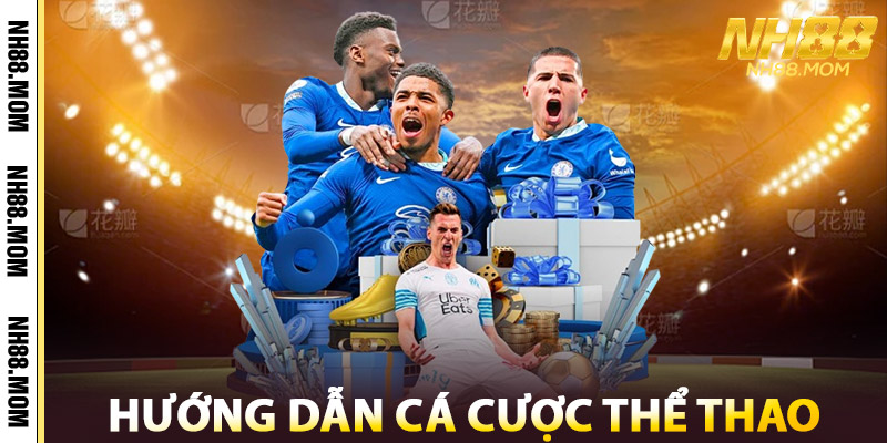 Thể Thao NH88 – Hệ Thống Kèo Đa Dạng, Cược Nhanh Thắng Lớn 3 Hướng Dẫn Cá Cược Thể Thao NH88